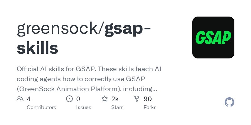 GitHub - greensock/gsap-skills: Official AI skills for GSAP. These skills teach AI coding agents how to correctly use GSAP (GreenSock…