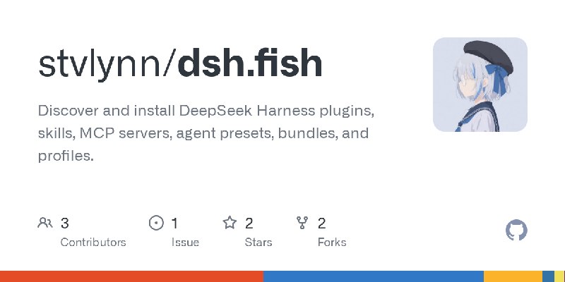 GitHub - stvlynn/dsh.fish: Discover and install DeepSeek Harness plugins, skills, MCP servers, agent presets, bundles, and profiles.