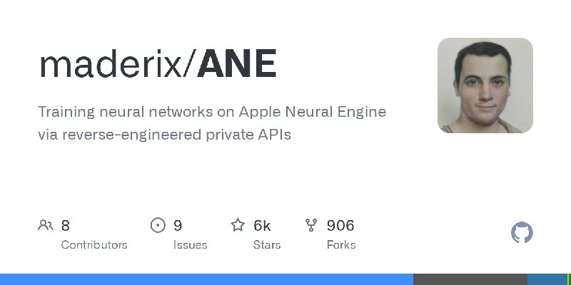 GitHub - maderix/ANE: Training neural networks on Apple Neural Engine via reverse-engineered private APIs