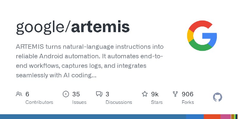 GitHub - google/artemis: ARTEMIS turns natural-language instructions into reliable Android automation. It automates end-to-end…