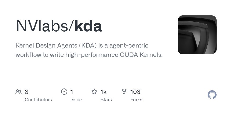 GitHub - NVlabs/kda: Kernel Design Agents (KDA) is a agent-centric workflow to write high-performance CUDA Kernels.