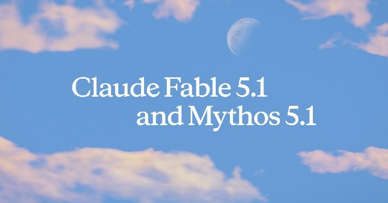 Introducing Claude Fable 5.1 and Claude Mythos 5.1
