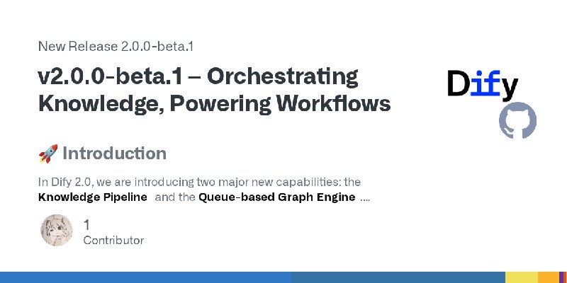 Release v2.0.0-beta.1 – Orchestrating Knowledge, Powering Workflows · langgenius/dify